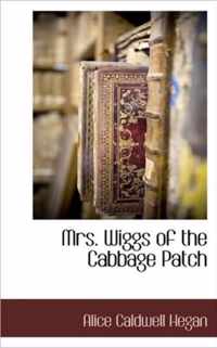 Mrs. Wiggs of the Cabbage Patch