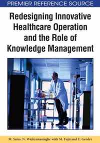 Redesigning Innovative Healthcare Operation and the Role of Knowledge Management