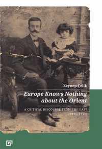 Europe Knows Nothing about the Orient: A Critical Discourse (1872-1932)