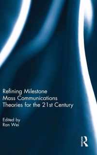 Refining Milestone Mass Communications Theories for the 21st Century