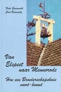 Van Elspeet naar Mennorode. Hoe een broederschapshuis voort-bouwt