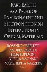 Rare Earths As A Probe of Environment & Electron-Phonon Interaction in Optical Materials