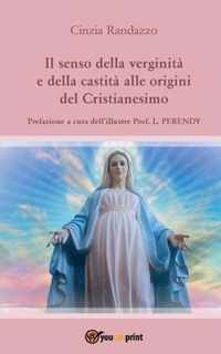 Il senso della verginita e della castita alle origini del Cristianesimo