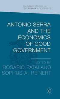 Antonio Serra and the Economics of Good Government