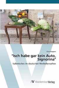 Isch habe gar kein Auto, Signorina