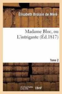 Madame Bloc, Ou l'Intrigante. Tome 2