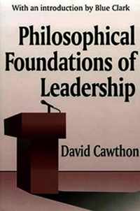 Philosophical Foundations of Leadership