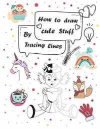 How to draw cute stuff by Tracing lines