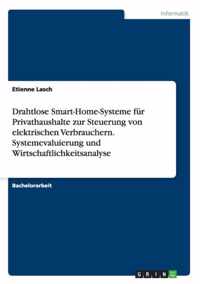 Drahtlose Smart-Home-Systeme fur Privathaushalte zur Steuerung von elektrischen Verbrauchern. Systemevaluierung und Wirtschaftlichkeitsanalyse