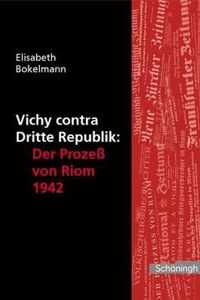 Vichy Contra Dritte Republik: Der Prozess Von Riom 1942