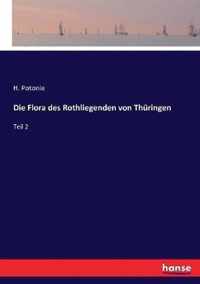 Die Flora des Rothliegenden von Thuringen