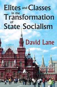 Elites and Classes in the Transformation of State Socialism