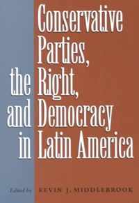 Conservative Parties, the Right, and Democracy in Latin America