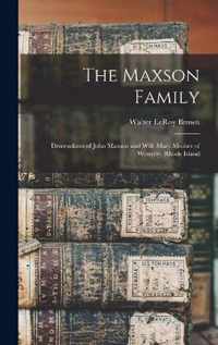 The Maxson Family; Descendants of John Maxson and Wife Mary Mosher of Westerly, Rhode Island
