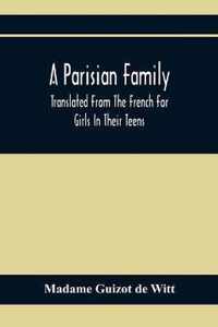 A Parisian Family; Translated From The French For Girls In Their Teens