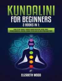 Kundalini for Beginners: 2 Books in 1