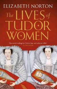 The Lives of Tudor Women