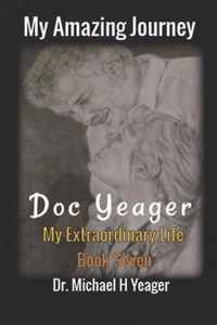 My Amazing Journey - Doc Yeager