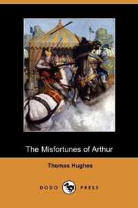 The Misfortunes of Arthur (Dodo Press)