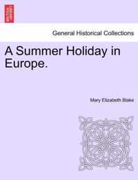 A Summer Holiday in Europe.