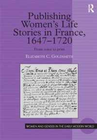 Publishing Women's Life Stories in France, 1647-1720