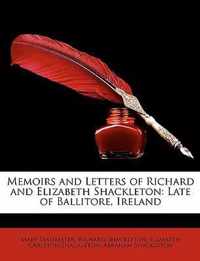 Memoirs and Letters of Richard and Elizabeth Shackleton