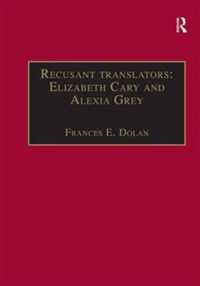 Recusant translators: Elizabeth Cary and Alexia Grey: Printed Writings 1500-1640