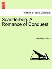 Scanderbeg. a Romance of Conquest.