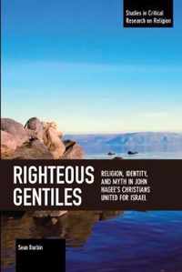 Righteous Gentiles: Religion, Identity, and Myth in John Hagee's Christians United for Israel