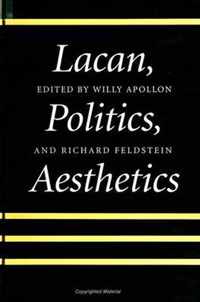 Lacan, Politics, Aesthetics