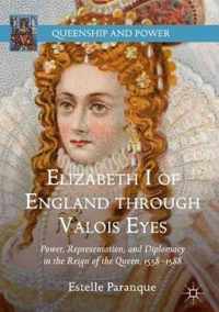 Elizabeth I of England through Valois Eyes