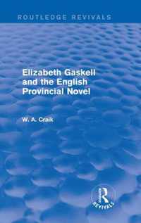 Elizabeth Gaskell and the English Provincial Novel