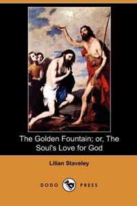 The Golden Fountain; Or, the Soul's Love for God (Dodo Press)