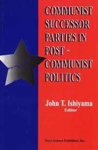 Communist Successor Parties in Post-Communist Politics