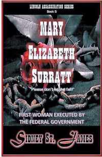 Mary Elizabeth Surratt - Please Don't Let Me Fall!