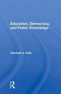 Education, Democracy, And Public Knowledge