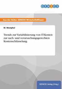 Trends zur Variabilisierung von IT-Kosten zur sach- und verursachungsgerechten Kostenschlusselung