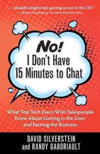 No! I Don't Have 15 Minutes to Chat