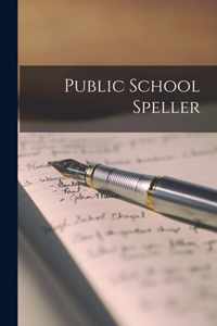 Public School Speller [microform]