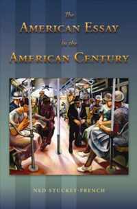 The American Essay in the American Century