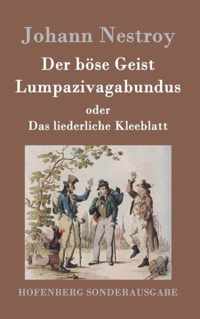 Der boese Geist Lumpazivagabundus oder Das liederliche Kleeblatt