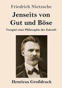 Jenseits von Gut und Boese (Grossdruck)