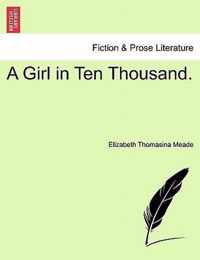 A Girl in Ten Thousand.