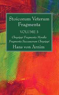 Stoicorum Veterum Fragmenta Volume 3