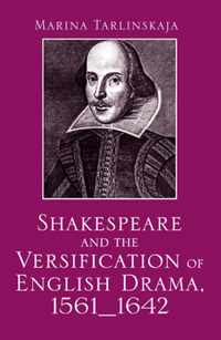 Shakespeare and the Versification of English Drama, 1561-1642