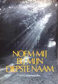 Noem my by myn diepste naam