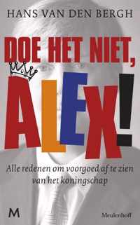 Alex, doe het niet!