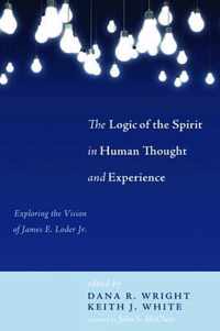 The Logic of the Spirit in Human Thought and Experience