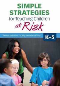 Simple Strategies for Teaching Children at Risk, K-5