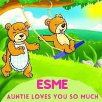 Esme Auntie Loves You So Much